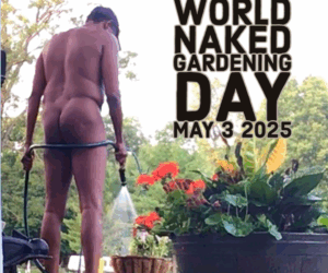 World Naked Gardening Day 2025